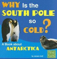 Why Is the South Pole So Cold?
