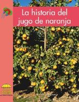 La Historia Del Jugo De Naranja/ the Story of Orange Juice