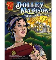 Dolley Madison Salva La Historia/Dolley Madison Saves History