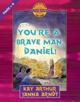 You're a Brave Man, Daniel!