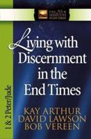 Living With Discernment in the End Times