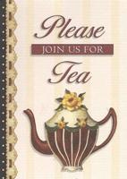 Please Join Us for Tea