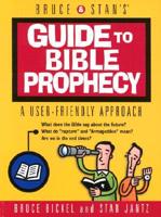 Bruce & Stan's Guide to Bible Prophecy