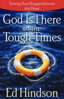God Is There in the Tough Times