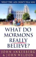 What Do Mormons Really Believe?