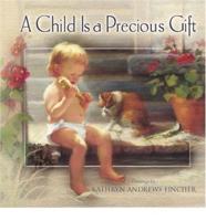 A Child Is a Precious Gift