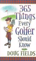 365 Things Every Golfer Should Know