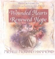 Wounded Hearts-- Renewed Hope