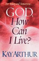 God, How Can I Live?