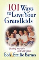 101 Ways to Love Your Grandkids