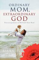 Ordinary Mom, Extraordinary God