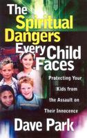 The Spiritual Dangers Every Child Faces