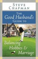 The Good Husband's Guide to Balancing Hobbies & Marriage