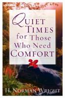 Quiet Times for Those Who Need Comfort