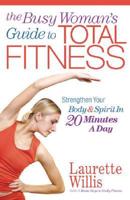 The Busy Woman's Guide to Total Fitness