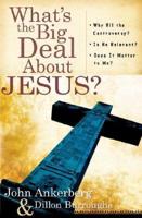 What's the Big Deal About Jesus?