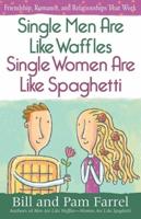Single Men Are Like Waffles—Single Women Are Like Spaghetti