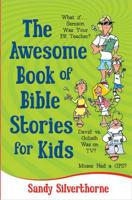 The Awesome Book of Bible Stories for Kids