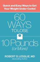 60 Ways to Lose 10 Pounds (Or More)