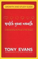 Watch Your Mouth Growth and Study Guide