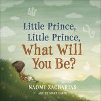 Little Prince, Little Prince, What Will You Be?