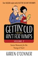 Gettin' Old Ain't for Wimps Volume 2