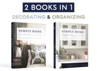 Simply Home Decorating : Stylish and Beautiful Ideas for Every Room