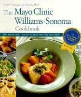 The Mayo Clinic Williams-Sonoma Cookbook