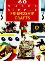 60 Super Simple Friendship Crafts