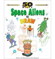 50 Nifty Space Aliens to Draw