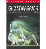 Ghostwarrior and Other Martial Arts Stories