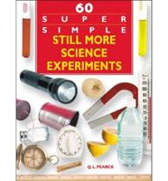 60 Super Simple Still More Science Experiments