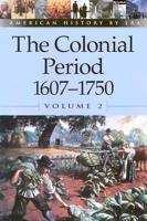 The Colonial Period 1607-1750. Vol 2