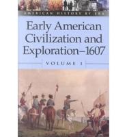Early American Civilization and Exploration, 1607, Volume 1