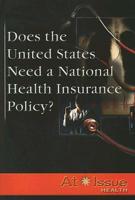 Does the United States Need a National Health Insurance Policy?