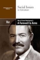 War in Hemingway's a Farewell to Arms