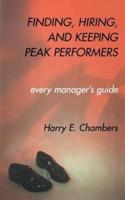 Finding, Hiring, and Keeping Peak Performers