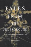 Tales from the Underground: A Natural History of Subterranean Life