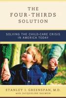 The Four-Thirds Solution: Solving the Child-Care Crisis in America Today