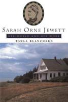 Sarah Orne Jewett: Her World and Her Work