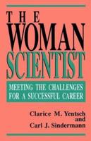 The Woman Scientist: Meeting the Challenges for a Successful Career