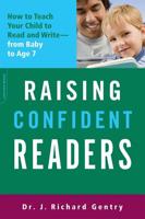 Raising Confident Readers: How to Teach Your Child to Read and Write--From Baby to Age Seven