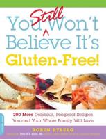 You Still Won't Believe It's Gluten-Free