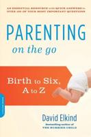 Parenting on the Go: Birth to Six, A to Z