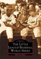 The Little League¬ Baseball World Series