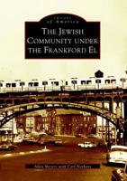 The Jewish Community Under the Frankford El