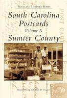 South Carolina Postcards. Volume X Sumter County