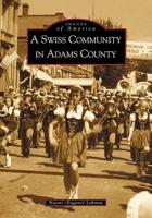 A Swiss Community in Adams County
