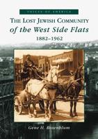 The Lost Jewish Community of the West Side Flats: 1882-1962