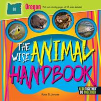 Wise Animal Handbook Oregon, The